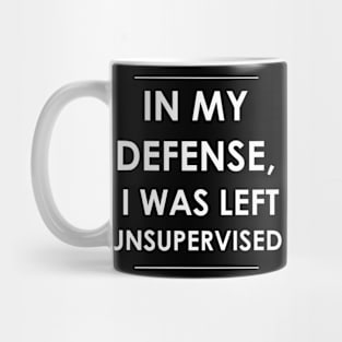 I was Left Unsupervised Mug